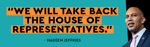 “You Need a congress that supports what you want to get done - Barack Obama We will take back the House of Representatives - Hakeem Jeffries