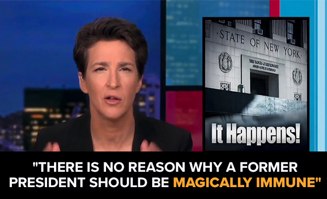 Rachel Maddow: There is no reason why a former president should be magically immune.