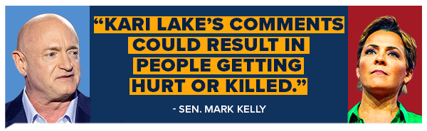 Sen. Mark Kelly: Kari Lake comments 'could result in people getting hurt or killed'  POLITICO