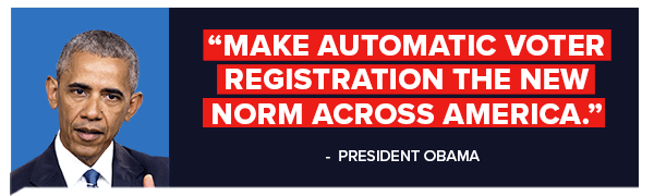 Barack Obama: Make automatic voter registration the new norm across America.