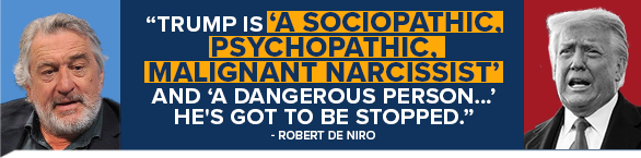 Robert De Niro: Trump is 'a sociopathic, psychopathic, malignant narcissist' and 'a dangerous person… He's got to be stopped.