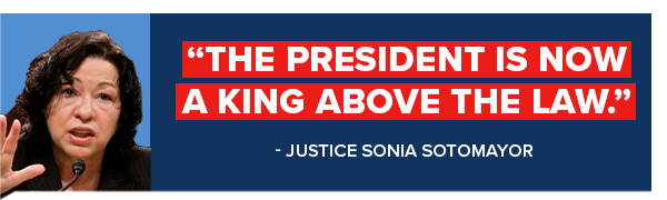 The President is now a King above the law. - Sonia Sotomayor