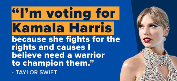 Swift: I'm voting for Kamala Harris because she fights for the rights and causes I believe need a warrior to champion them.