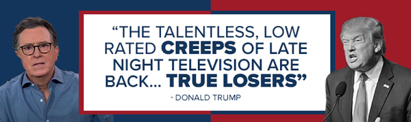 The talentless, low rated CREEPS of Late Night Television are back… TRUE LOSERS - Donald Trump