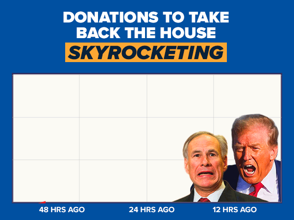 Donations to Take Back the House Soaring Donations to Take Back the House Soaring