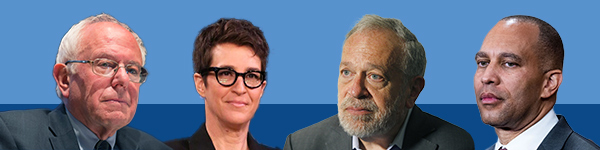 Bernie Sanders, Rachel Maddow, Hakeem Jeffries, and Robert Reich Bernie Sanders, Rachel Maddow, Hakeem Jeffries, and Robert Reich