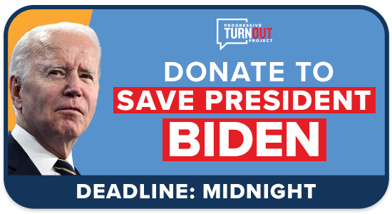 Midnight Deadline: Donate to save President Biden