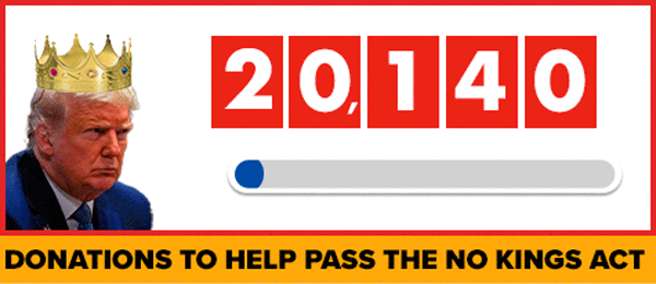Donations to Help Pass the No Kings Act