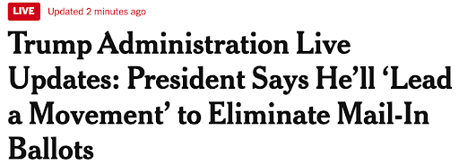 Trump Administration Live Updates: President Says He'll 'Lead a Movement' to Eliminate Mail-In Ballots Trump Administration Live Updates: President Says He'll 'Lead a Movement' to Eliminate Mail-In Ballots