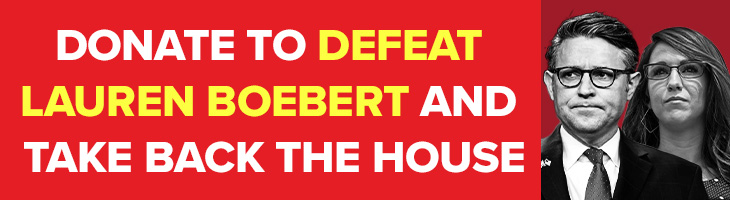 DONATE TO DEFEAT LAUREN BOEBERT AND TAKE BACK THE HOUSE