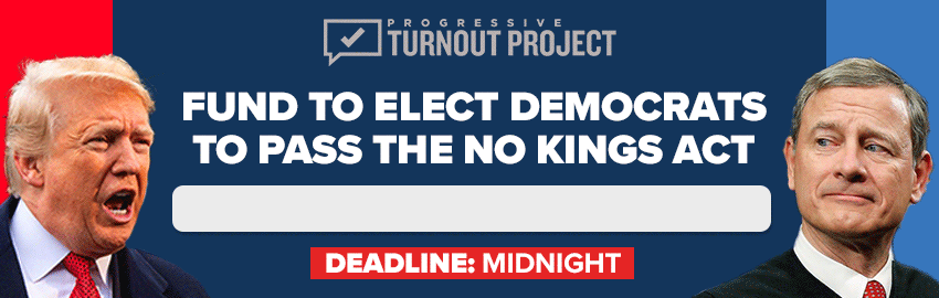 Fund to Elect Democrats to pass the No Kings Act Progress Bar