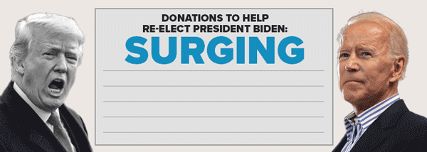 Donations to help re-elect Biden: SURGING