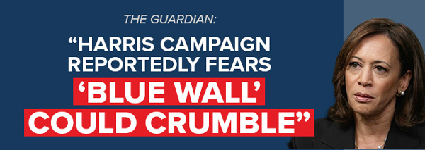 THE GUARDIAN: Harris campaign reportedly fears 'blue wall' could crumble