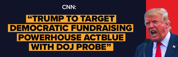 Trump to target Democratic fundraising powerhouse ActBlue with DOGE probe - CNN Trump to target Democratic fundraising powerhouse ActBlue with DOGE probe - CNN